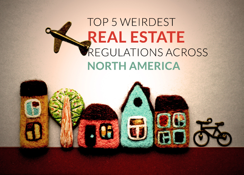 Top 5 Weirdest Real Estate Regulations Across North America
