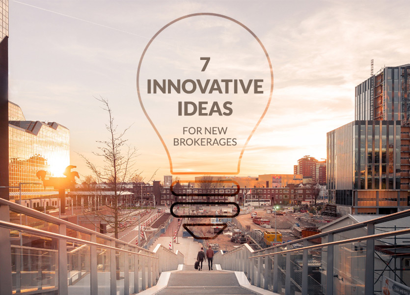 7 Innovative Ideas for New Brokerages