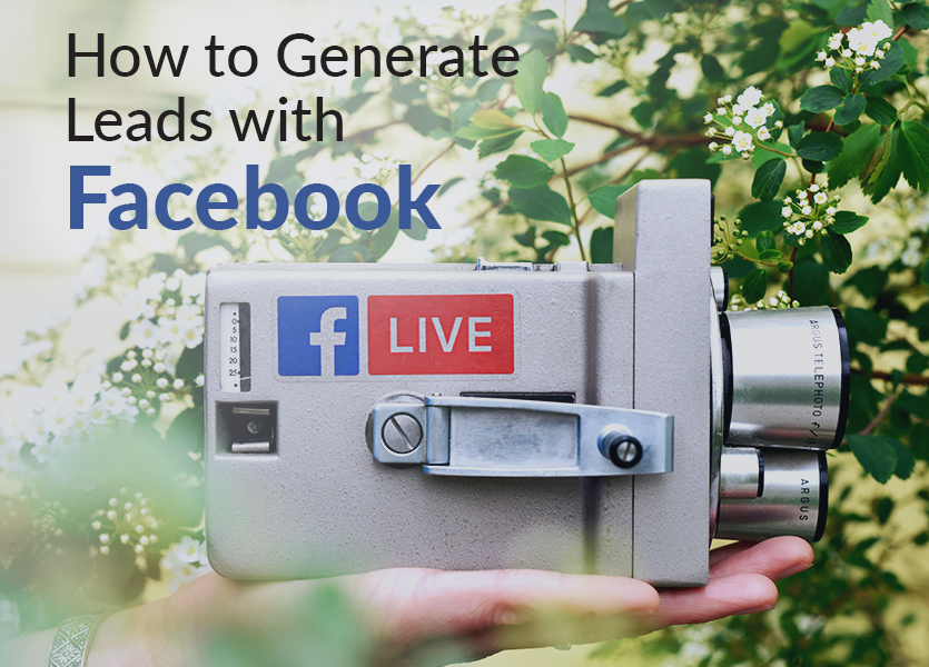  How to Generate Leads with Facebook
