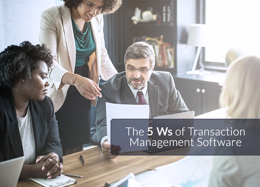 The 5 Ws of Transaction Management Software