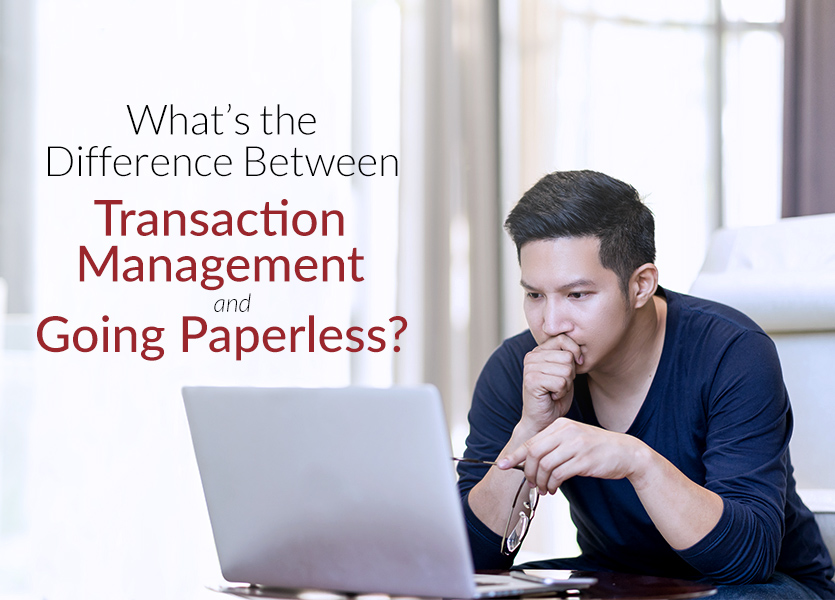 What's the Difference Between Transaction Management and Going Paperless