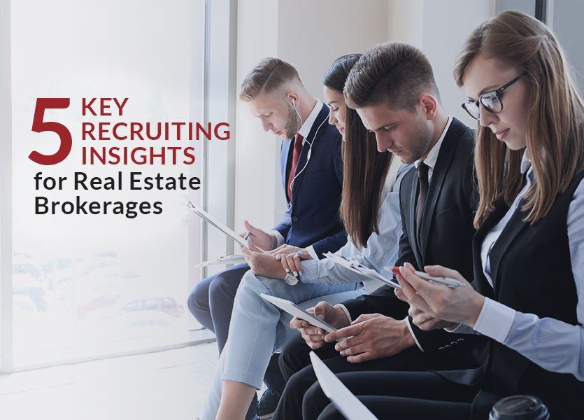 5 Key Recruiting Insights for Real Estate Brokerages