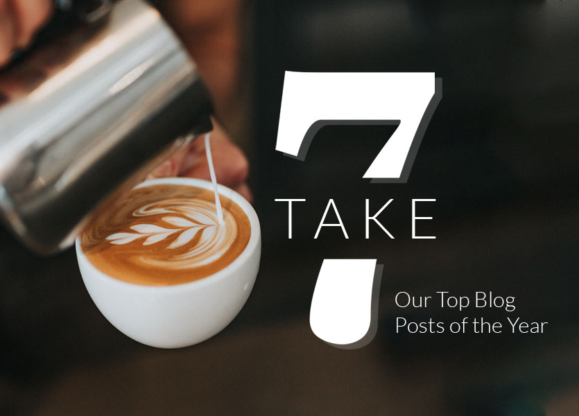 Take 7: Our Top Blog Posts of the Year